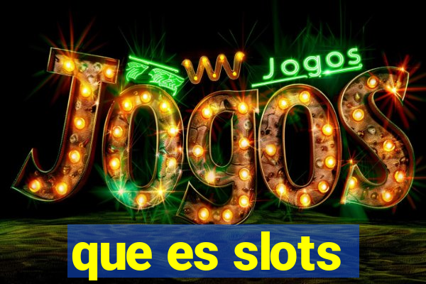 que es slots