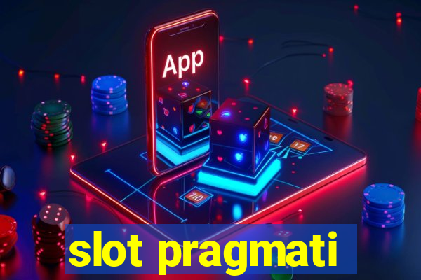 slot pragmati