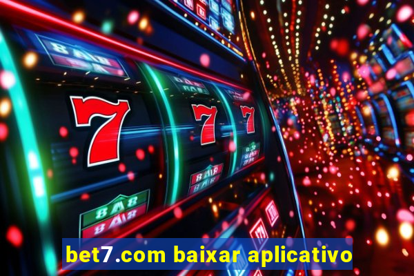 bet7.com baixar aplicativo