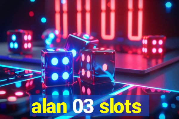 alan 03 slots