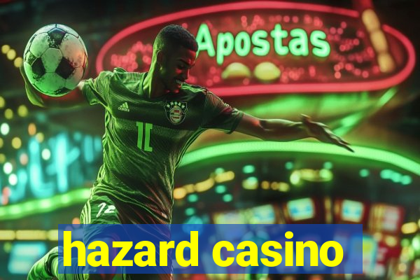 hazard casino