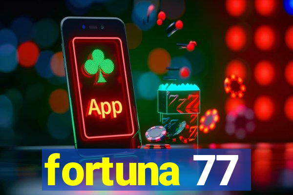 fortuna 77