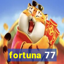 fortuna 77