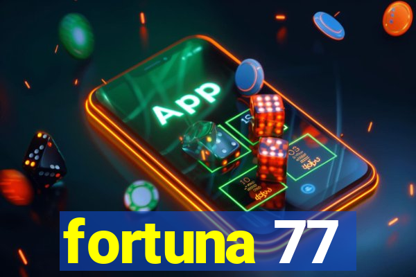 fortuna 77