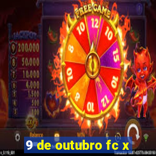 9 de outubro fc x