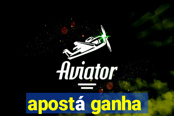 apostá ganha