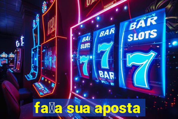 fa莽a sua aposta