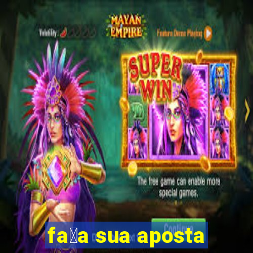 fa莽a sua aposta