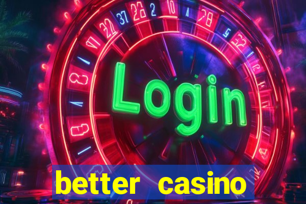 better casino carlinhos maia