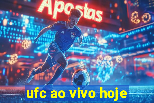 ufc ao vivo hoje