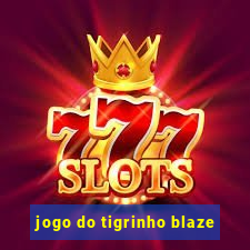 jogo do tigrinho blaze