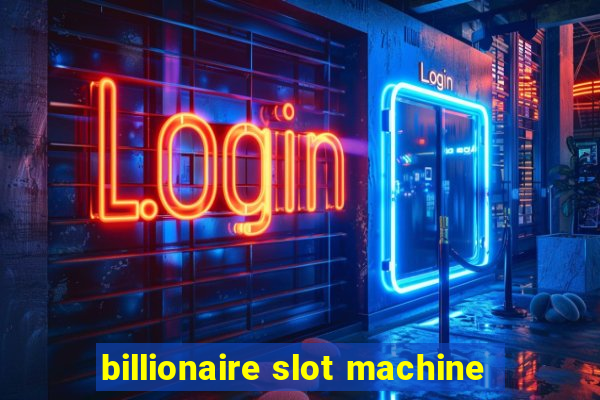 billionaire slot machine