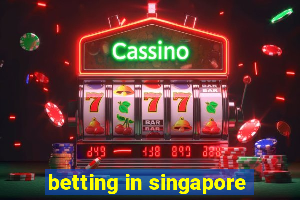 betting in singapore