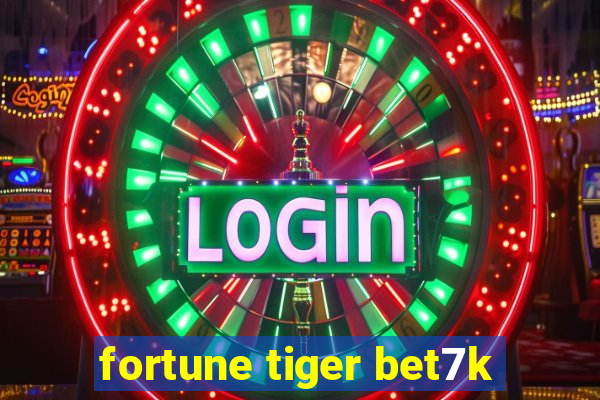 fortune tiger bet7k