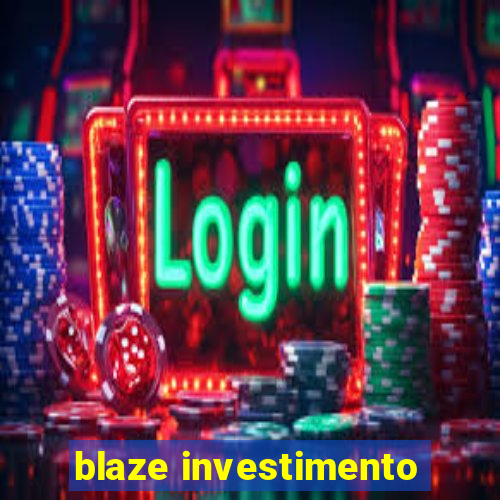 blaze investimento