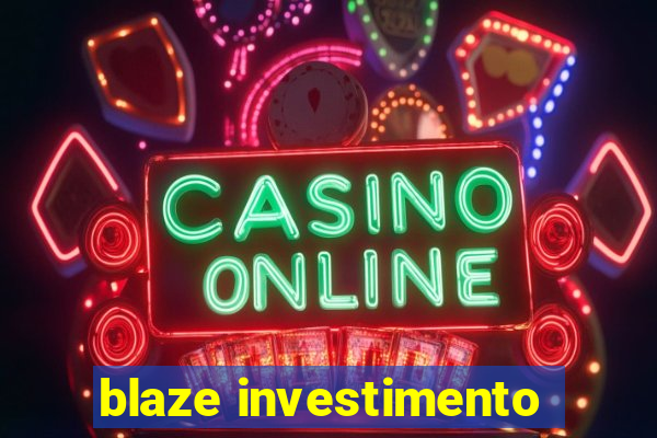 blaze investimento