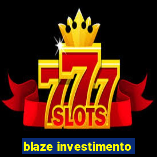 blaze investimento