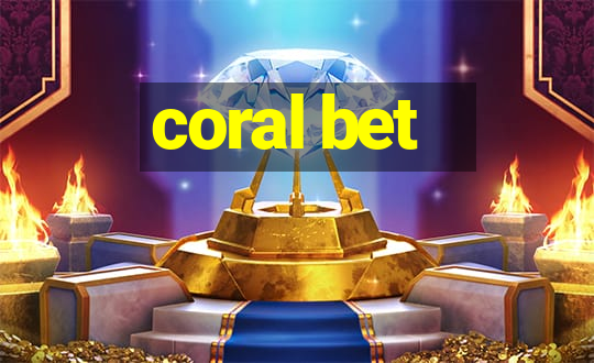 coral bet