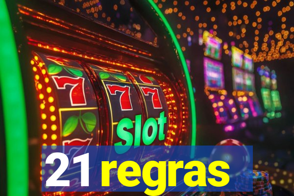 21 regras