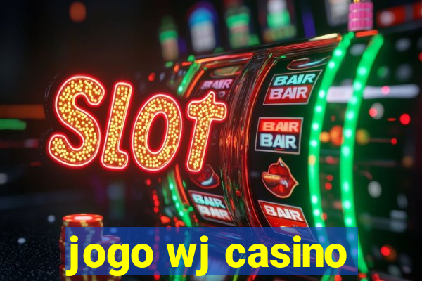 jogo wj casino