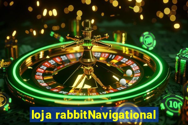 loja rabbitNavigational