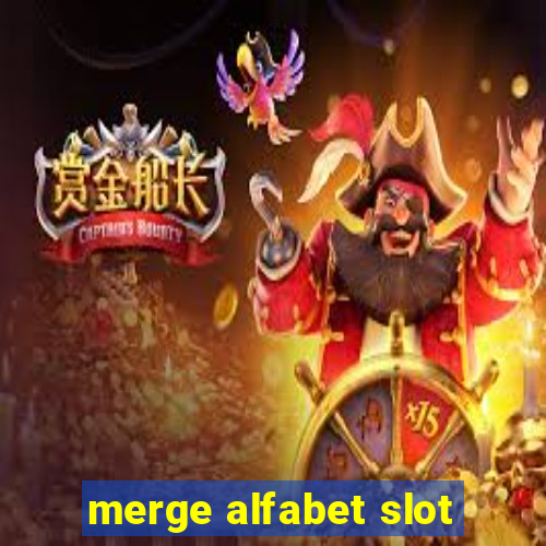 merge alfabet slot