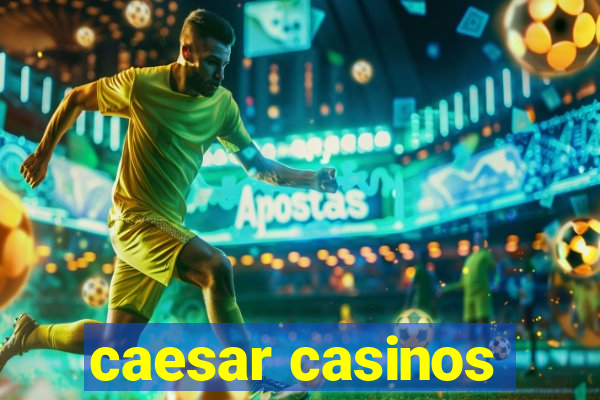 caesar casinos