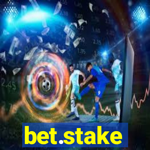 bet.stake