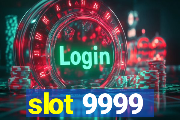 slot 9999