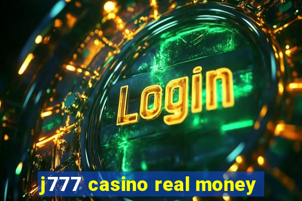 j777 casino real money