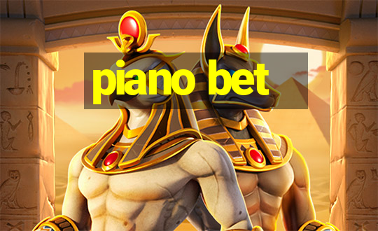 piano bet