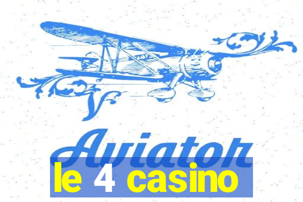 le 4 casino