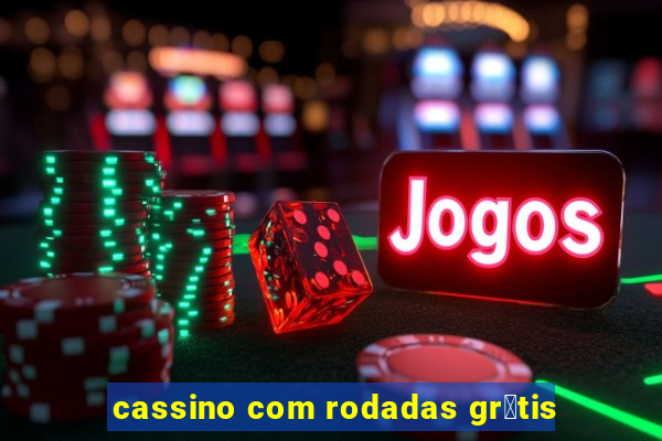 cassino com rodadas gr谩tis