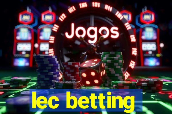 lec betting