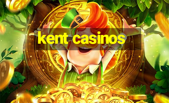 kent casinos