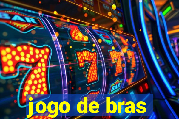 jogo de bras