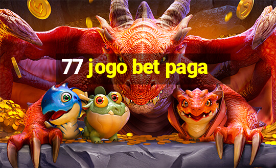 77 jogo bet paga