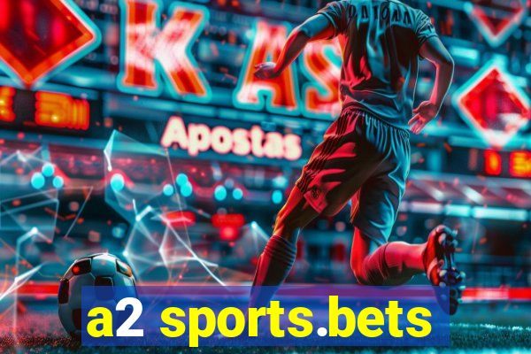 a2 sports.bets