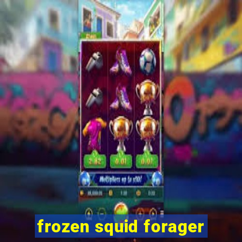 frozen squid forager