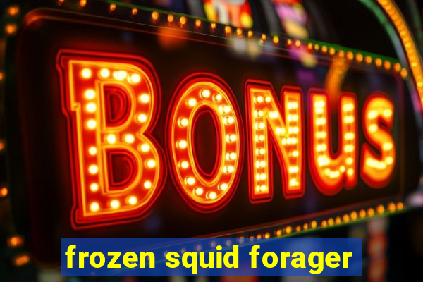 frozen squid forager