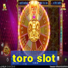 toro slot