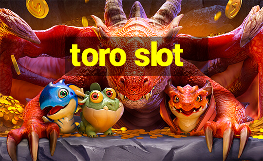 toro slot