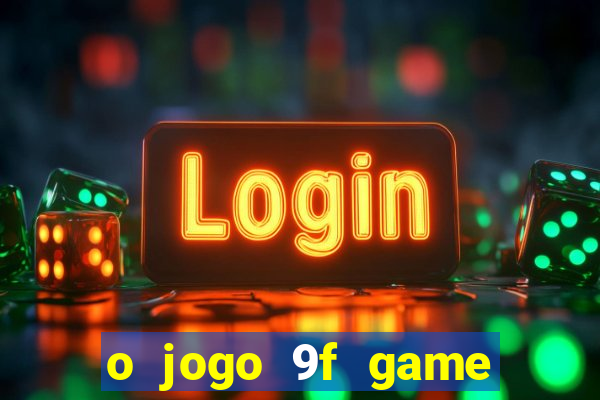 o jogo 9f game paga mesmo