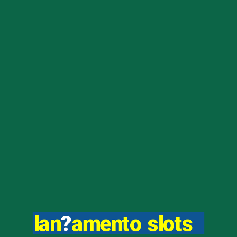 lan?amento slots