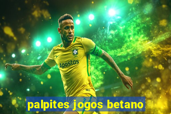 palpites jogos betano