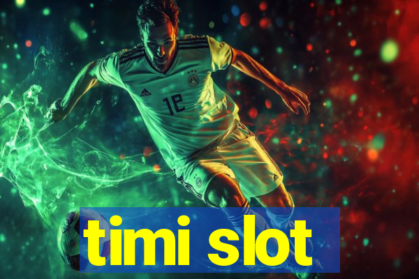 timi slot