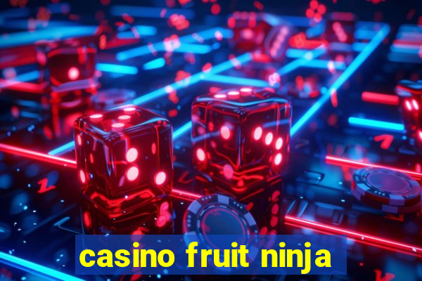 casino fruit ninja