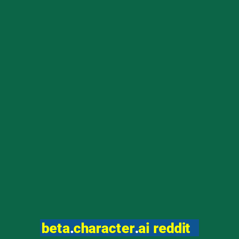 beta.character.ai reddit