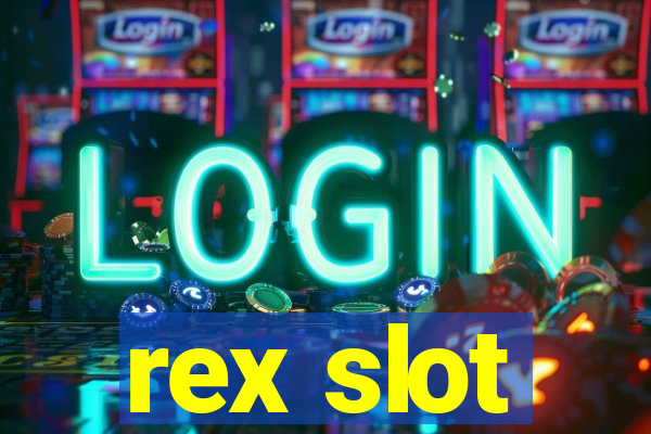 rex slot