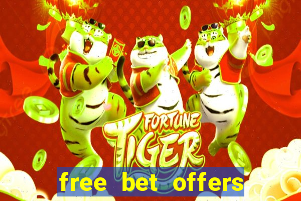 free bet offers with no deposit